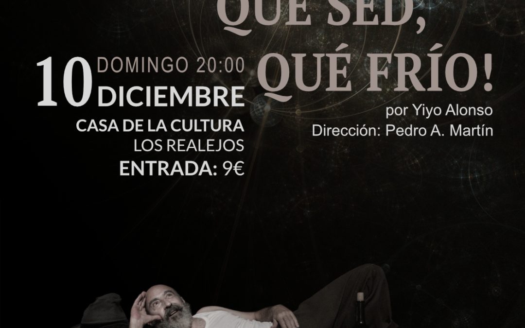 ¡Que hambre, qué sed, qué frío!